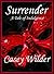 Surrender: A Tale of Indulgence (Tales of Indulgence Book 1)