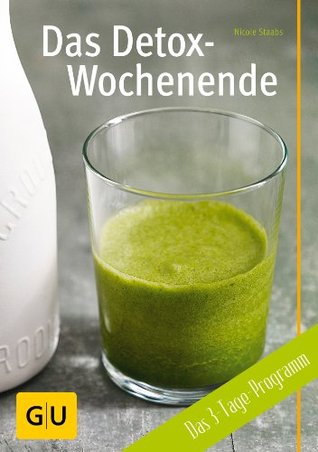Das Detox-Wochenende: Das 3-Tage-Programm (GU Diät&Gesundheit) (German Edition)