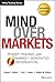 Mind Over Markets by James F. Dalton