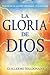 La gloria de Dios: Experimente un encuentro sobrenatural con su presencia (Spanish Edition)