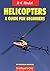 R/C Model Helicopters a Guide for Beginners (The Modelers World Series)