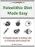 The Paleolithic Diet Made E...