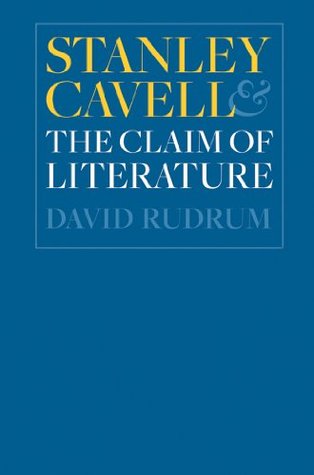 Stanley Cavell and the Claim of Literature (Kindle Edition)