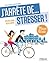 J'arrête de... stresser ! (French Edition)