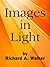 Images in Light by Richard A. Walker
