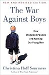 Book cover for The War Against Boys: How Misguided Policies are Harming Our Young Men