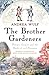 The Brother Gardeners by Andrea Wulf