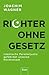 Richter ohne Gesetz by Joachim Wagner