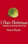 I Hate Christmas by Daniel Blythe