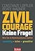 Zivilcourage - keine Frage!...