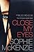 Close My Eyes by Sophie McKenzie