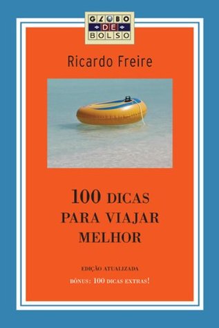 100 dicas para viajar melhor (Kindle Edition)