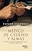 Médico de cuerpos y almas by Taylor Caldwell