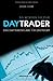 So werden Sie zum Daytrader: Das Daytrading-ABC für Einsteiger (German Edition)