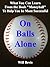 On Balls Alone: What You Ca...