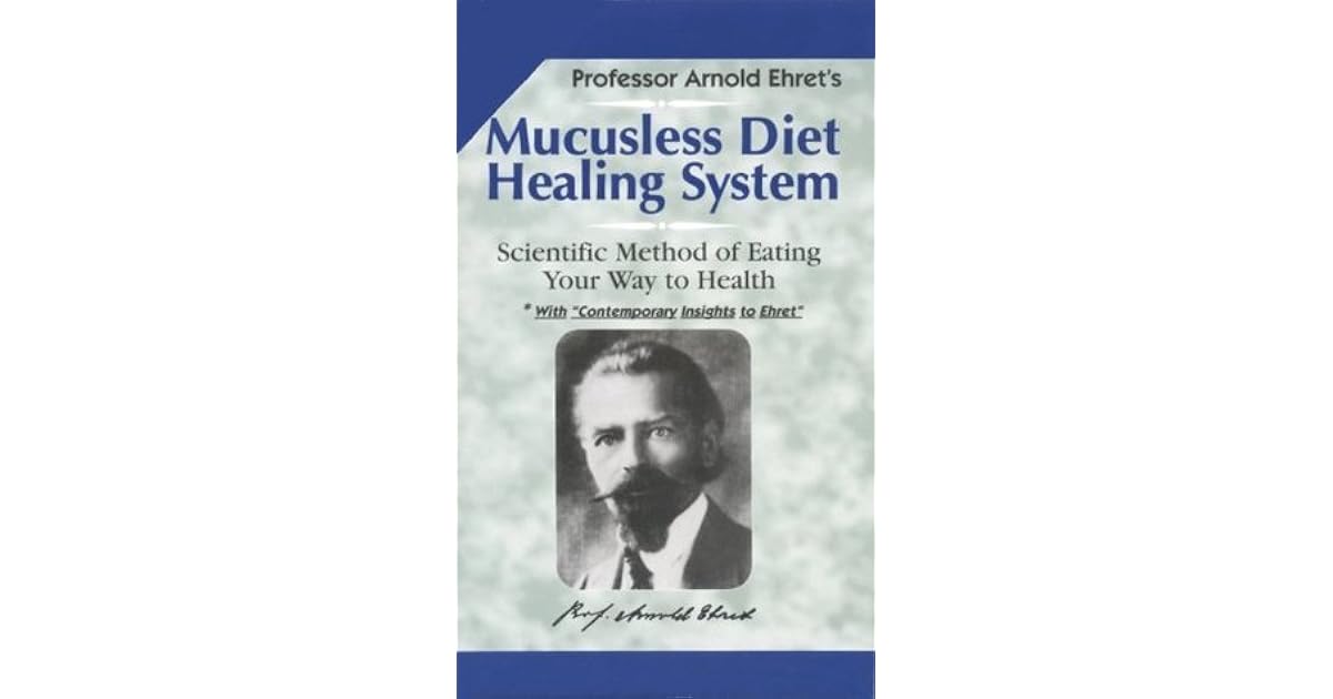 Mucusless Diet Healing System by Arnold Ehret