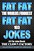 FAT JOKES - The Worlds Funniest Fat Jokes That Will Make You ... by Humor Books