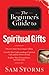 The Beginner's Guide to Spiritual Gifts by Sam Storms