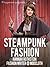 Insider's Guide to Steampunk Fashion