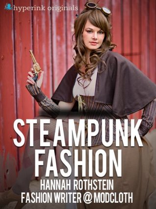 Insider's Guide to Steampunk Fashion (Kindle Edition)
