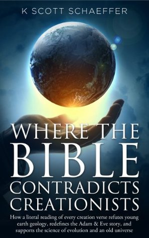 Where the Bible Contradicts Creationists (Kindle Edition)