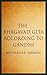 The Bhagavad Gita According to Gandhi