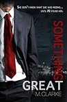 Something Great by M.  Clarke