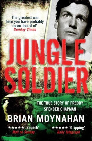 Jungle Soldier: The true story of Freddy Spencer Chapman