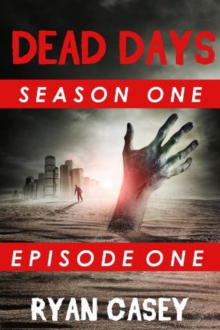 Dead Days: Episode One (Dead Days Season One #1)