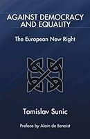 Against Democracy and Equality: The European New Right