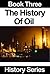 The History Of Oil