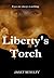 Liberty's Torch (Dystopia Trilogy Book 3)