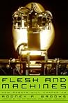 Flesh and Machine...