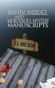 Mayhem, Marriage, and Murderous Mystery Manuscripts