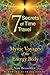 Seven Secrets of Time Travel: Mystic Voyages of the Energy Body