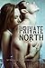 Private North by Tess Oliver