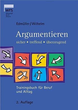 Argumentieren: Sicher, treffend, überzeugend. Trainingsbuch für Beruf und Alltag. (Paperback)