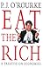 Eat the Rich by P.J. O'Rourke Eat the Rich by P.J. O'Rourke