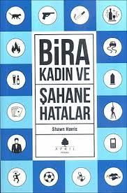 Bira, Kadın ve Şahane Hatalar
