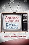 American Business and Daytime Dramas American Business and Daytime Dramas