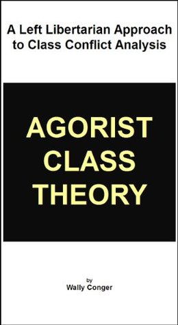 Agorist Class Theory (Kindle Edition)