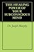 The Healing Power of Your Subconscious Mind by Joseph Murphy