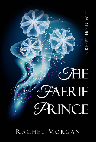 The Faerie Prince Creepy Hollow 2 By Rachel Morgan