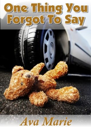 One Thing You Forgot To Say (Kindle Edition)