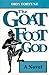 Goat Foot God: A Novel