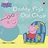 Daddy Pig's Old Chair (Peppa Pig)