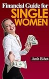 Financial Guide For Single Women - 8 Principles on Dealing with Money (Money Management Series) Financial Guide For Single Women - 8 Principles on Dealing with Money (Money Management Series)
