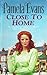 Close to Home by Pamela Evans