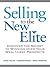 Selling to The New Elite: D...