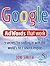 Google Adwords That Work: 7 Secrets to Cashing in with the No.1 Search Engine (52 Brilliant Ideas)